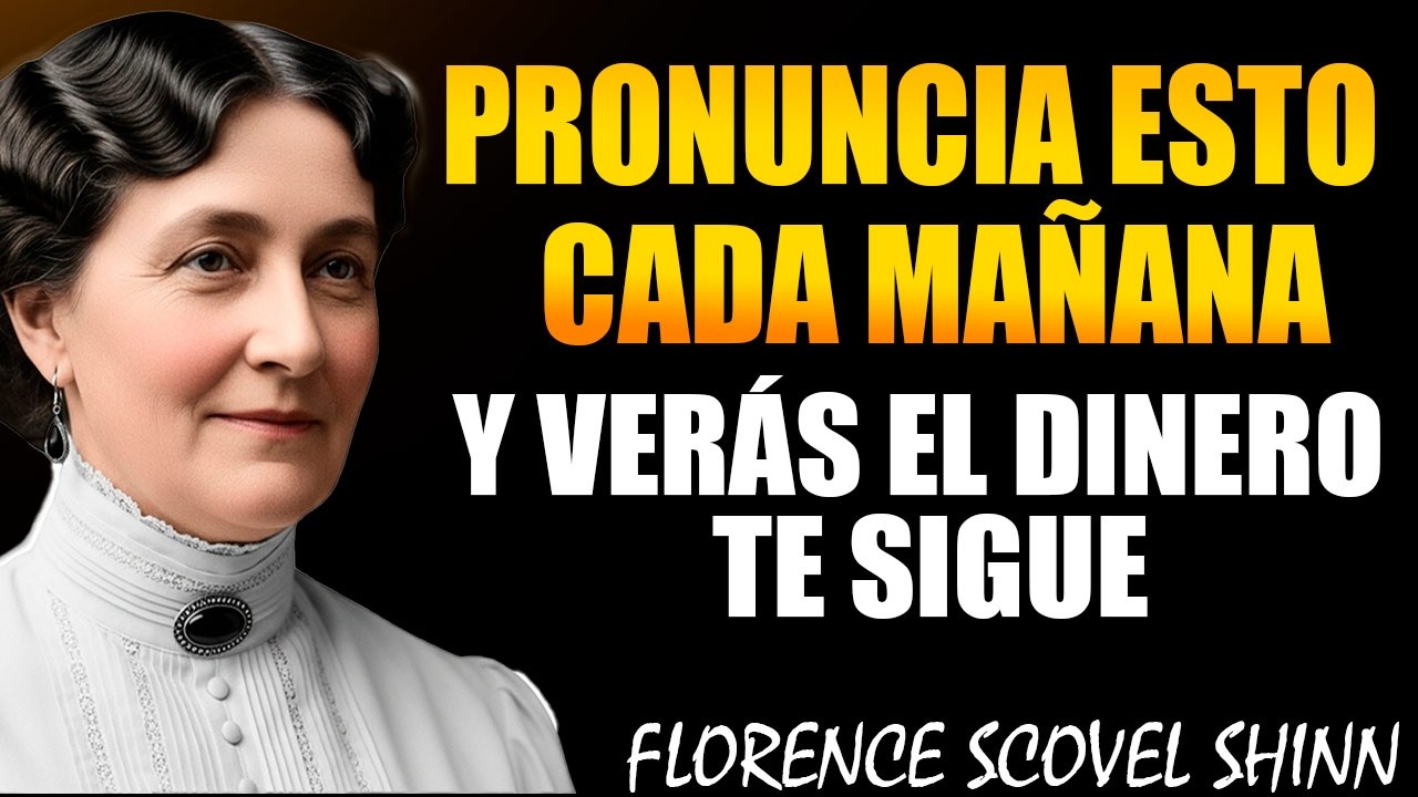 PRONUNCIA ESTAS 5 PALABRAS AL DESPERTAR Y LA PROSPERIDAD TE PERSEGUIRÁ | Florence Shinn