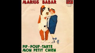 MARIUS BABAR - Mon petit chien (45T - 1979)
