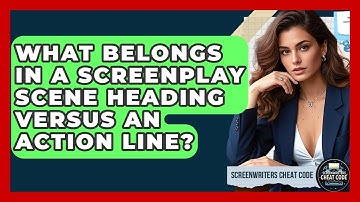 What Belongs In A Screenplay Scene Heading Versus An Action Line? - Screenwriter