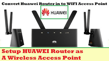 Setup HUAWEI Router as a Wireless Access Point || Convert Huawei Router in to WIFI Access Point