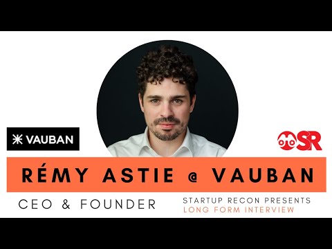 Startup Founder Interview: #23 - Rémy Astié @ Vauban (2020)