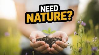 DO We Really Need NATURE To Stay HEALTHY