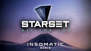 【Melodic Dubstep】 STARSET - Die For You (INSOMATIC Remix)