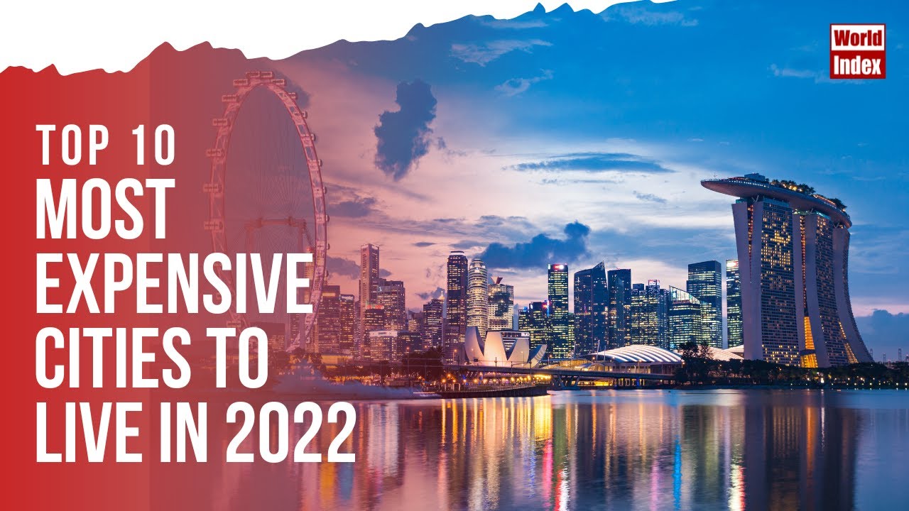 Top 10 Most Expensive Cities to Live In 2022 | World Index | - YouTube