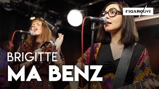 Brigitte - Ma Benz ( reprise de NTM) - Le Live chords