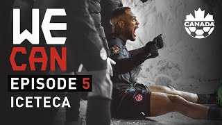 Iceteca | Canada Soccer's #WeCAN World Cup Documentary | EP5