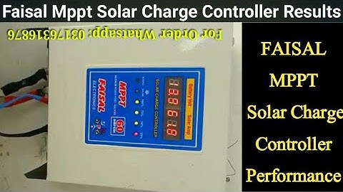 Faisal Mppt Solar Charge Controller 100 percent Results and Performance