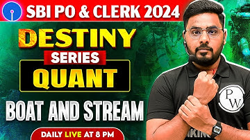 SBI PO & Clerk Quant 2025 | Boat and Stream for Bank Exam | Quant by Sumit Sir