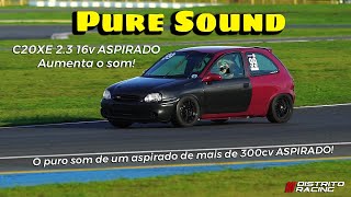 Corsa C20XE - 302cv ASPIRADO - PURE SOUND