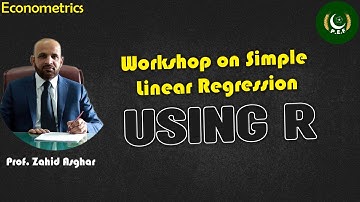 Workshop on Simple Linear Regression Using R | Prof. Zahid Asghar | Pakistan Economic Forum