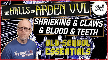 The Halls of Arden Vul Ep 31 - Old School Essentials Megadungeon | Shrieking & Claws & Blood & Teeth