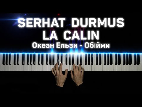 Serhat Durmus - La Câlin (Obiymy) | Piano cover