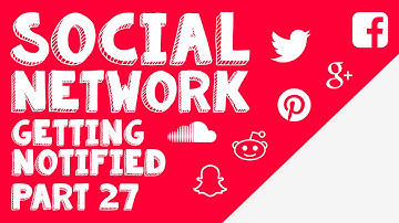 New Social Network - Part 27 - Receiving Notifications