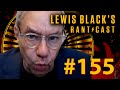 Lewis blacks rantcast 155  vacation rants