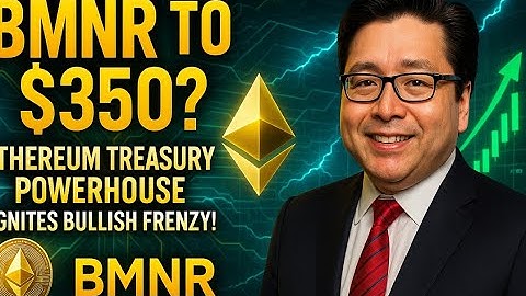 $BMNR: BitMine Immersion Technologies 🚀 Why This Ethereum Treasury Play Could Hit $350 by Year-End!