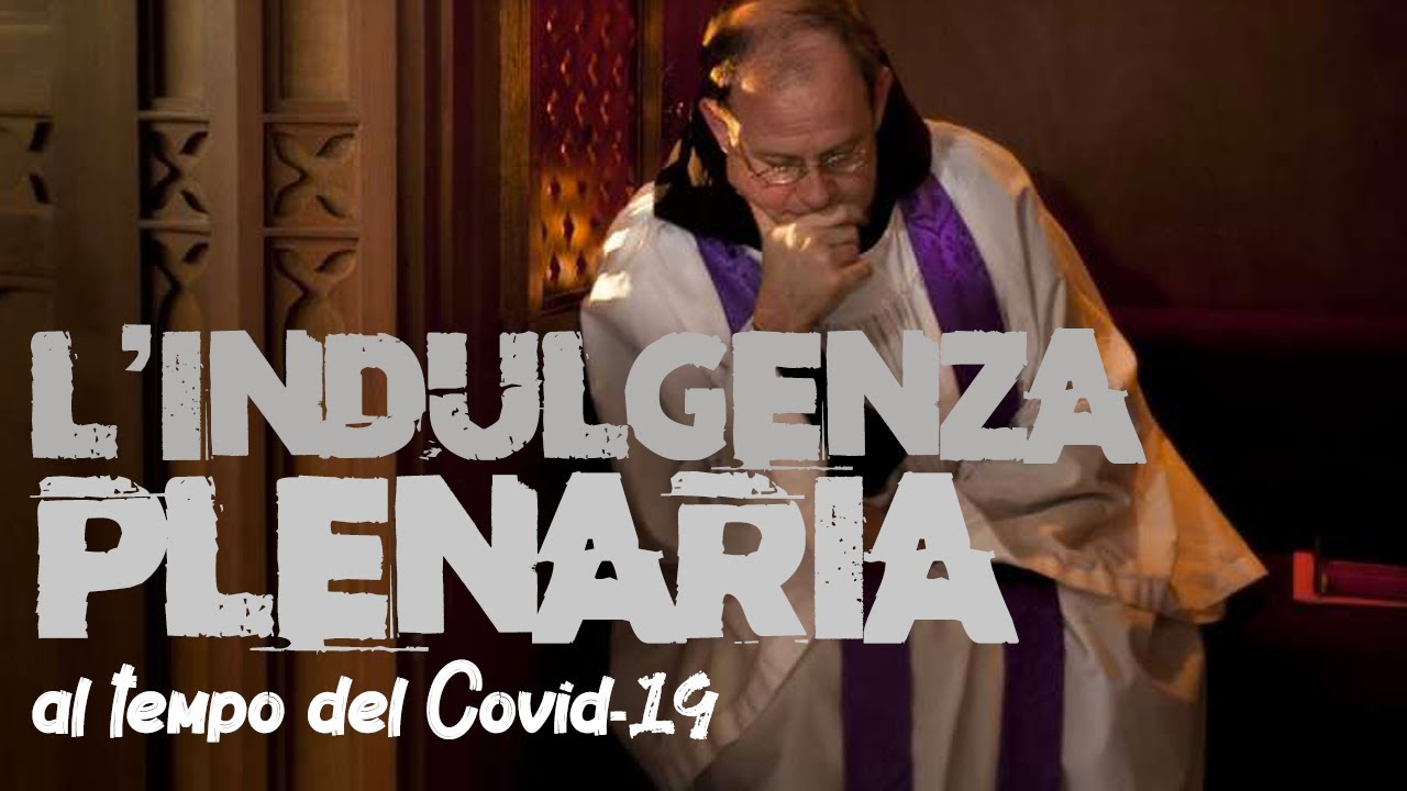 L'indulgenza plenaria al tempo del Covid-19 #iopregodacasa - YouTube