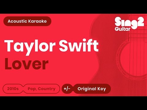 Lover (Acoustic Guitar Karaoke) Taylor Swift Lover (Acoustic Guitar Karaoke) Taylor Swift