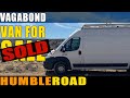 Humble Road VAN FOR SALE! The Vagabond van is being offered for sale Contact info in the description