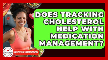 Does Tracking Cholesterol Help With Medication Management? - Cholesterol Support Network