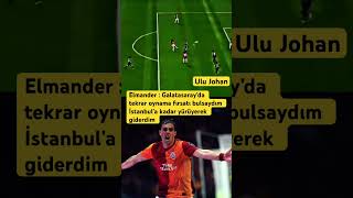 Elmander Galatasarayda Oynama Fırsatı Bulsam İstanbula Kadar Yürürdüm