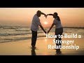 how to build a stronger relationship | Marriage Relationship