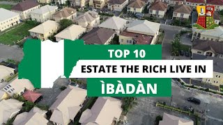 10 Most LUXURIOUS & EXPENSIVE Estate Where the RICH live in #ibadan Nigeria