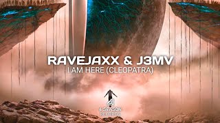 Ravejaxx & J3MV - I Am Here |Cleopatra| (OUT NOW!)