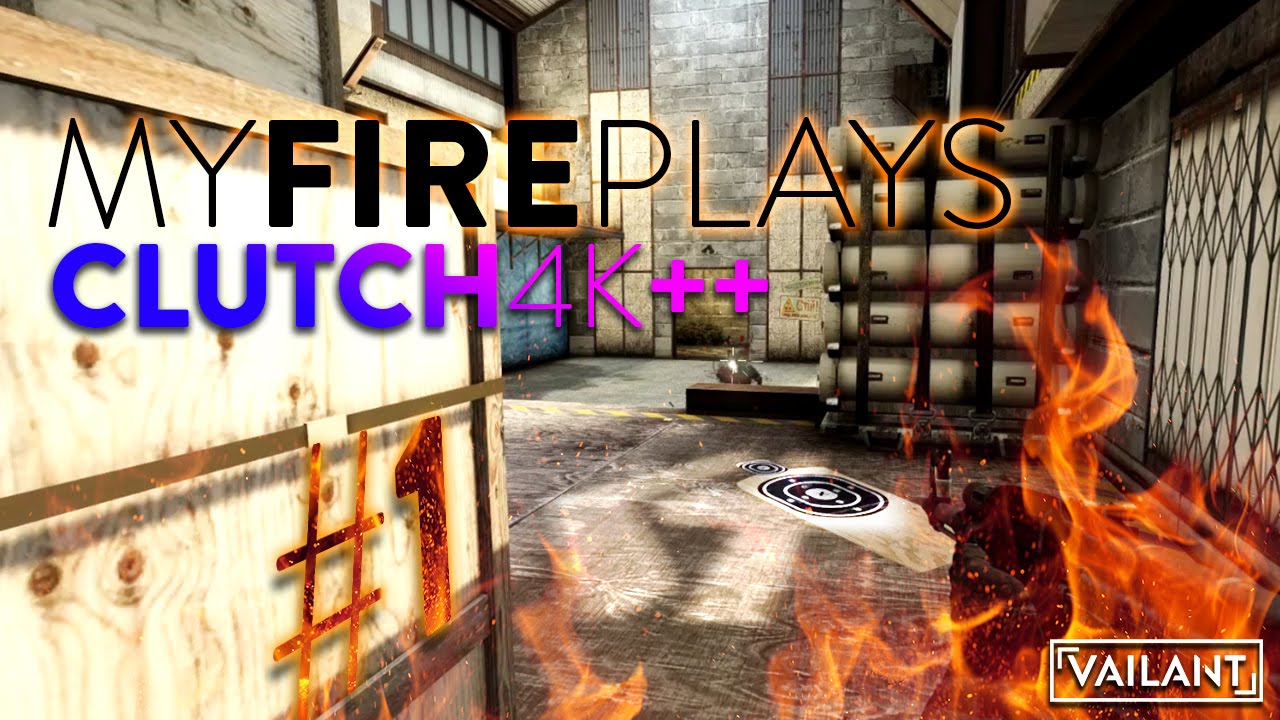 CS:GO | My Fire Plays #1 - YouTube