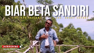 BIAR BETA SANDIRI BY ANGKY SAPURY LAGU AMBON TERBARU 2022