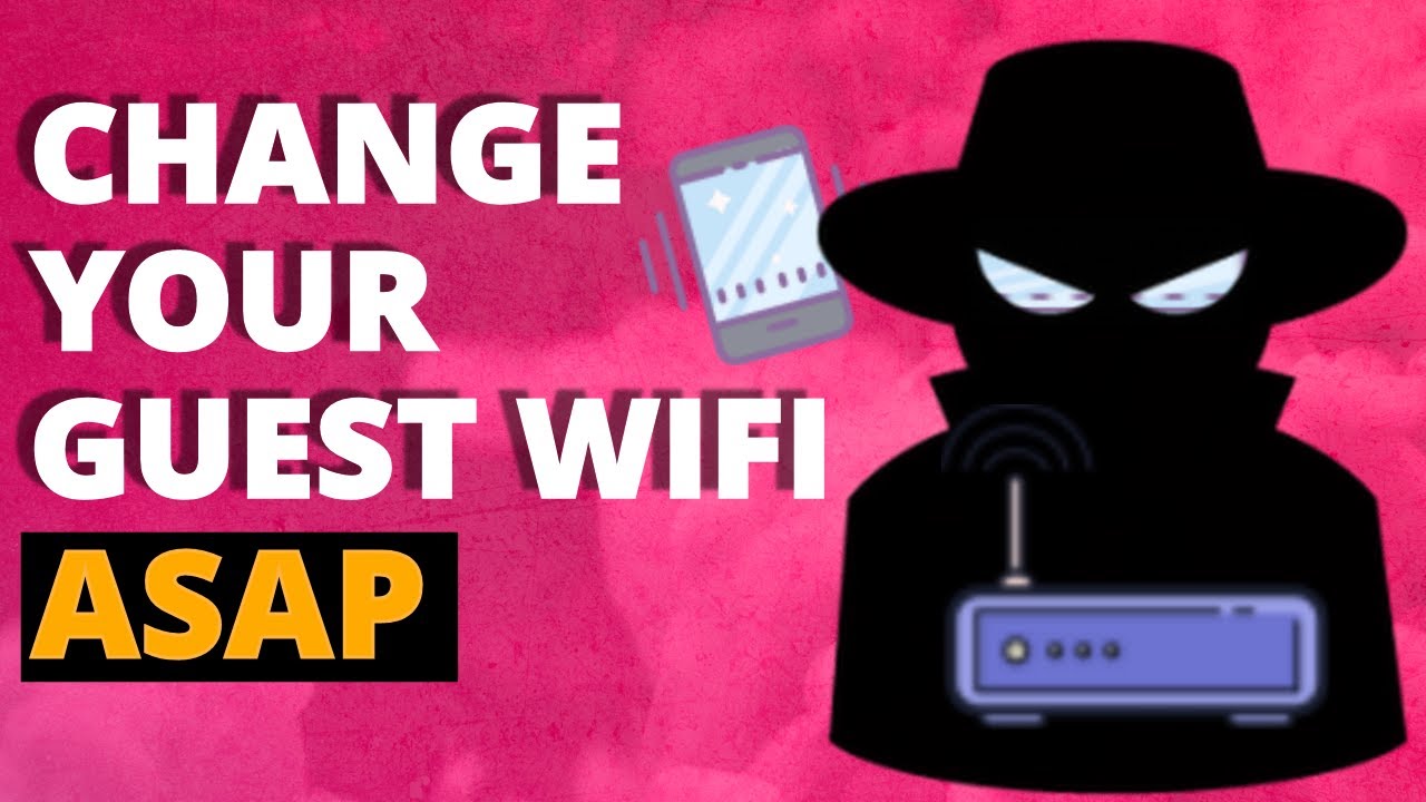 You Must Move To A Guest Wifi Asap!