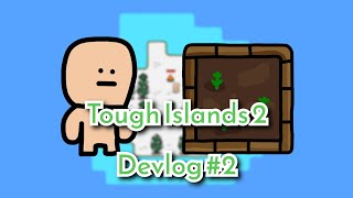 Indie Devlog #2 - Tough Islands 2 [Farming, chat and more]