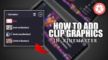 How To Add Clip Graphics In Kinemaster | Beat Sync Clip Graphics Add In Kinemaster