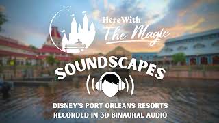 Disneys Port Orleans Riverside & French Quarter l Soundscapes