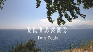 BLESSED - Dan Seals (Lyrics)