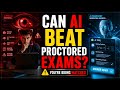 AI Tools &amp; The Future of Proctored Exams | Can AI Beat Online Proctoring | AI Vs Online Proctoring |