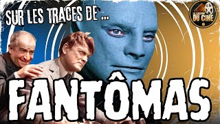 SUR LES TRACES DE FANTÔMAS - UNE TRILOGIE QUI FÊTE SES 60 ANS CETTE ANNÉE !