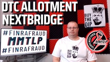 MMTLP NEXTBRIDGE DTC BROKERS SHARE ALLOTMENT #FINRAFRAUD
