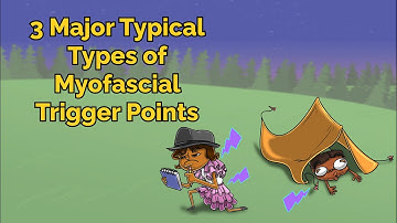 3 Major Typical Types of Myofascial Trigger Points (Step 1, COMLEX, NCLEX®, PANCE, AANP)