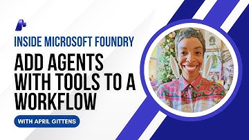 Microsoft Foundry Workflows - Pt. 2: Add Agents with Tools to a Workflow