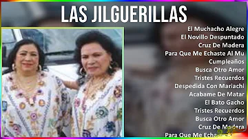 Las Jilguerillas 2024 MIX Grandes Exitos - El Muchacho Alegre, El Novillo Despuntado, Cruz De Ma...