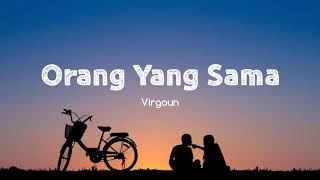 Virgoun - Orang Yang Sama (Lyric Video)