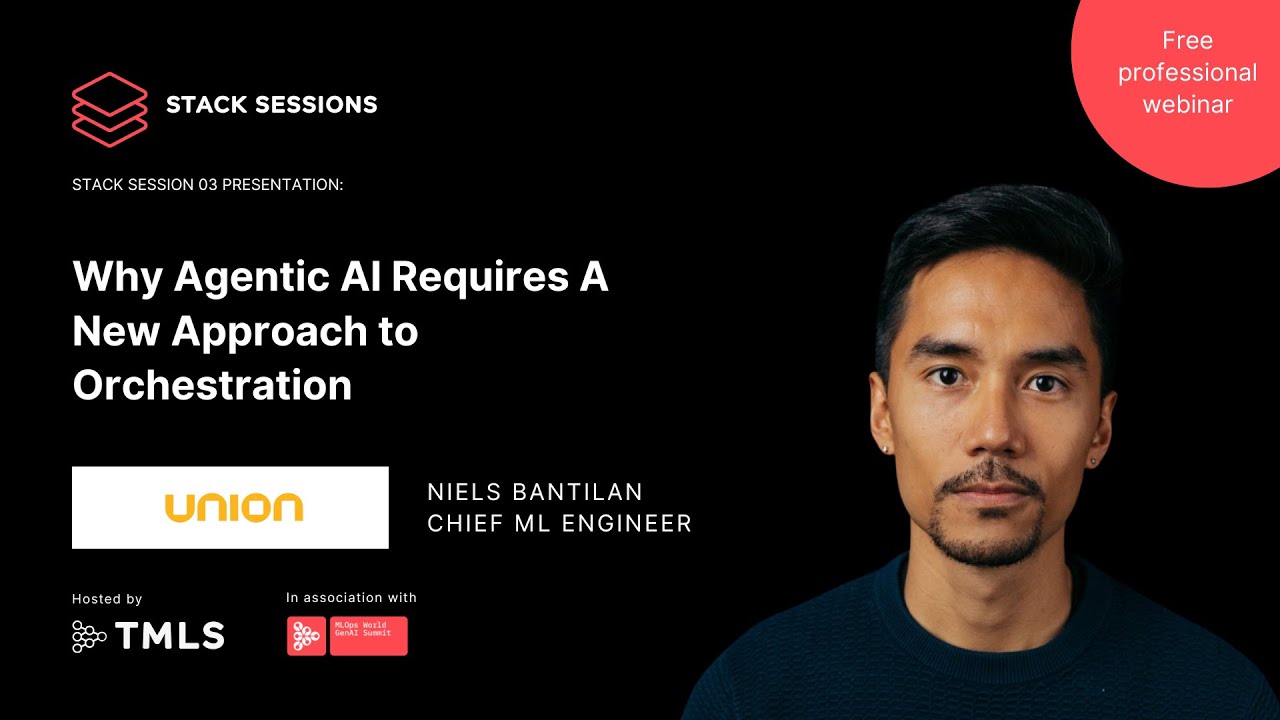 Why Agentic AI Requires a New Approach to Orchestration | Niels Bantilan, Union.ai