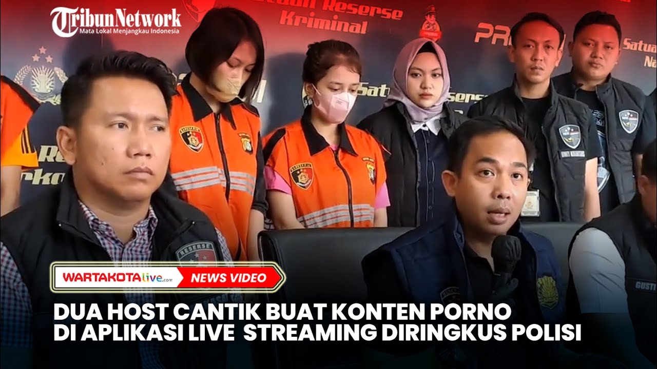 Dua Host Cantik Buat Konten Porno di Aplikasi Live Streaming Diringkus  Polisi - YouTube