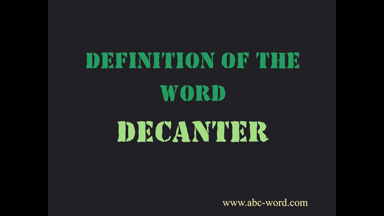 Definition of the word "Decanter" YouTube