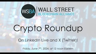 WSBA Crypto Round up for June 7th, 2024!