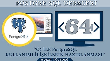 PostgreSQL Ders 64 C# İle Postgresql Kullanımı İlişkilerin Hazırlaması