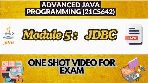 Mod5:JDBC- Important Topics+Notes-One Shot Video for Exams | Advanced Java (21CS642)#21cs642#vtu