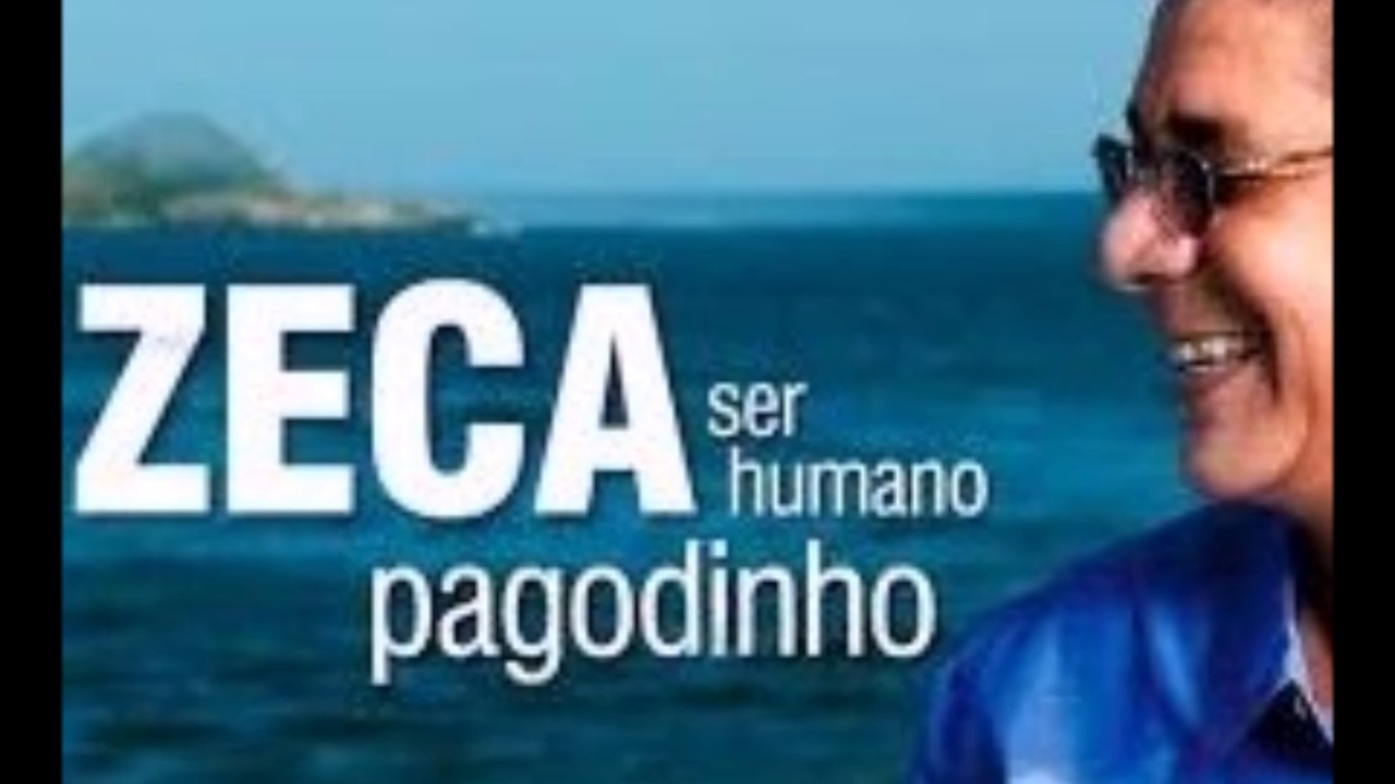Zeca Pagodinho - Ser Humano