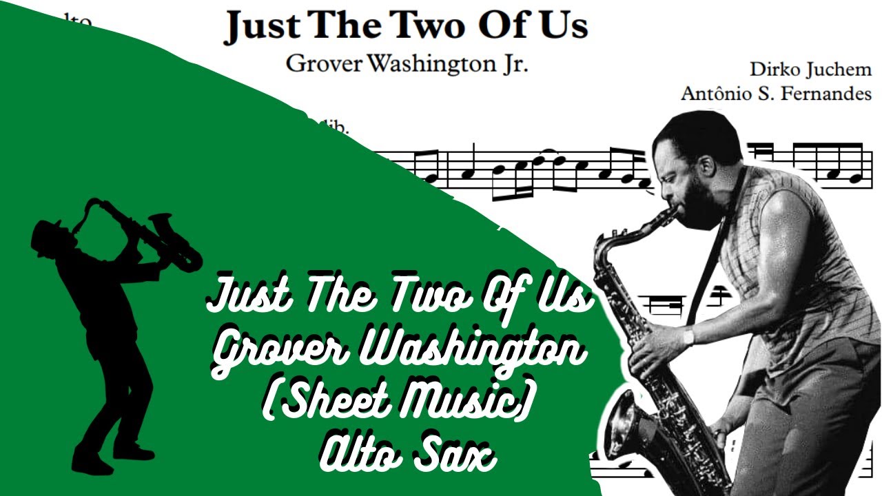 Just the Two of Us Sheet music for Piano, Vocals, Female, Saxophone alto &  more instruments (Mixed Ensemble)