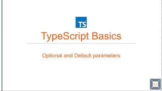 TypeScript Basics | 08 Optional and Default Parameters